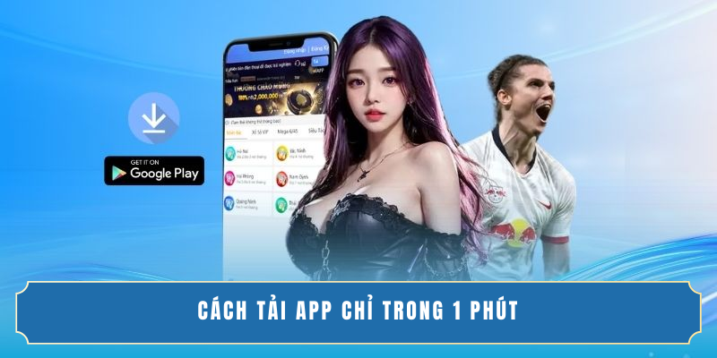 Cách tải app chỉ trong 1 phút